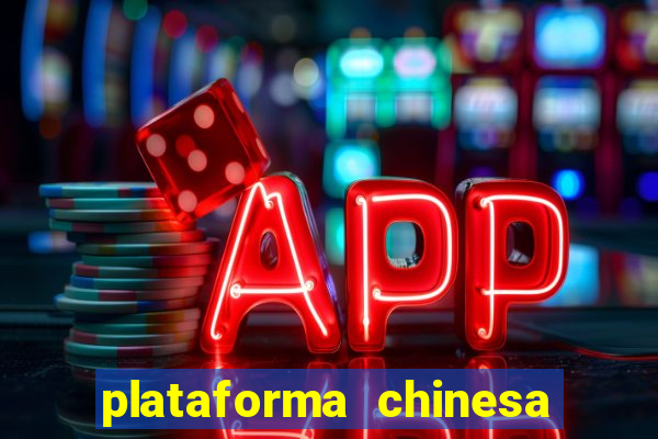 plataforma chinesa do tigrinho